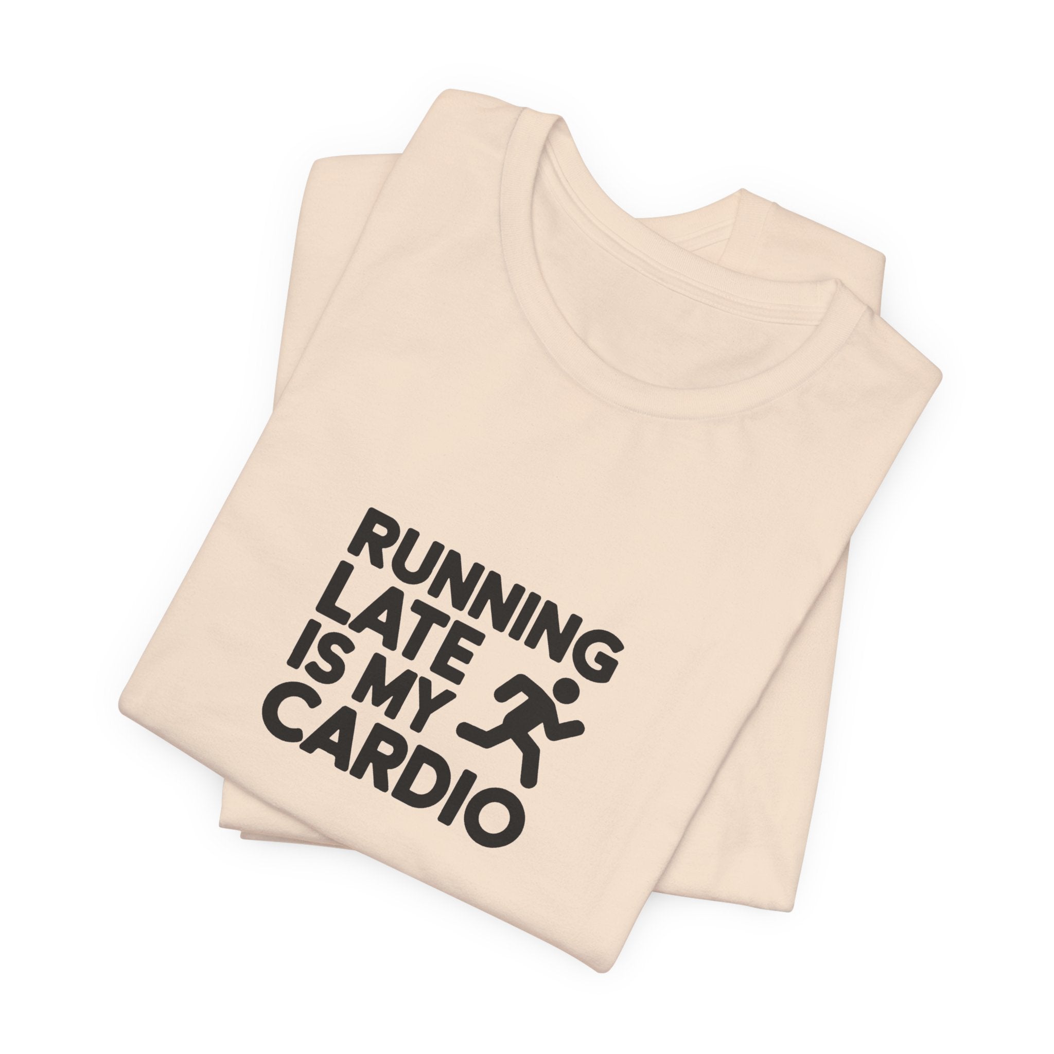 Running Late Is My Cardio