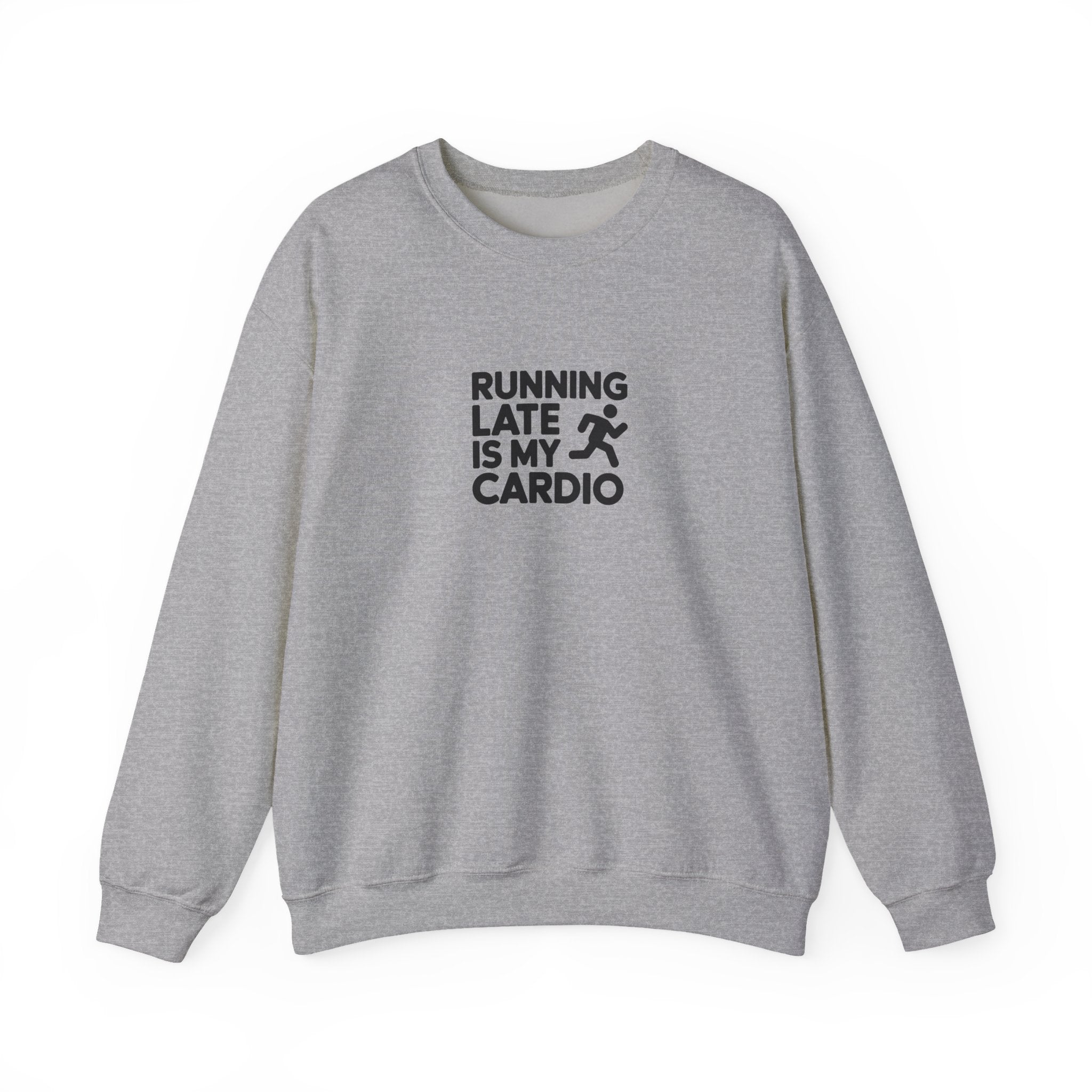Running Late Is My Cardio Sweatshirt