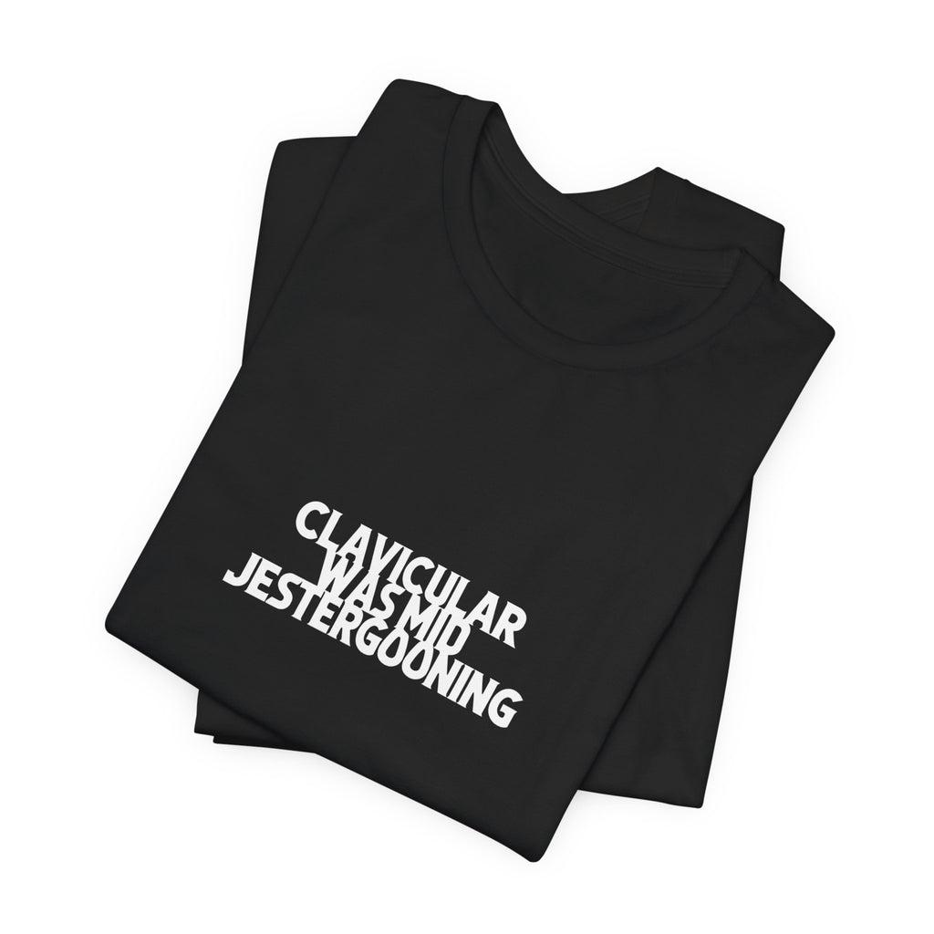 Clavicular Was Mid Jestergooning Black Tee
