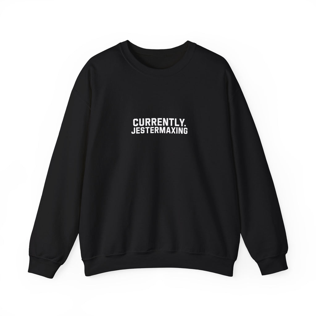 Currently Jestermaxing Black Sweatshirt