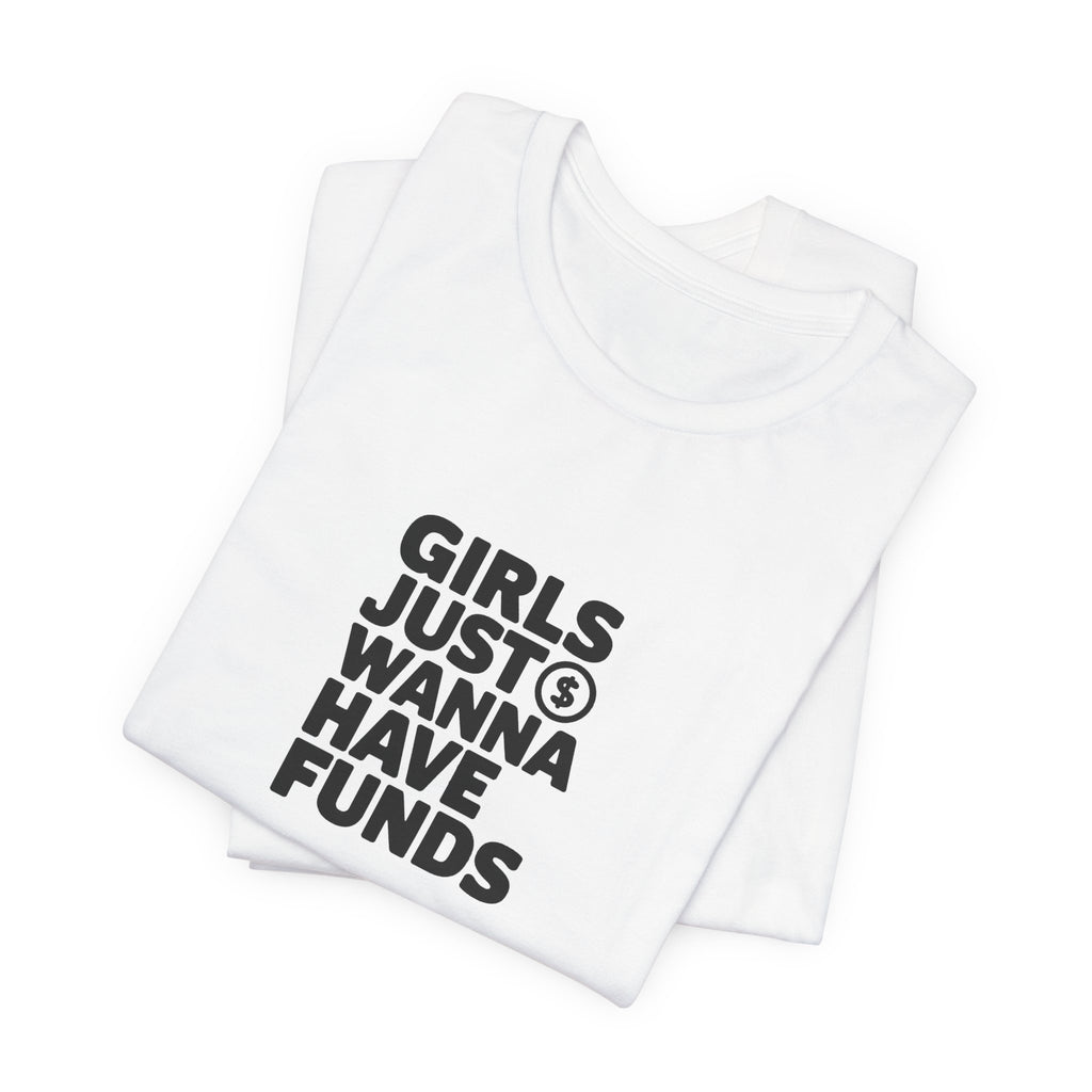Girls Just Wanna Have Funds