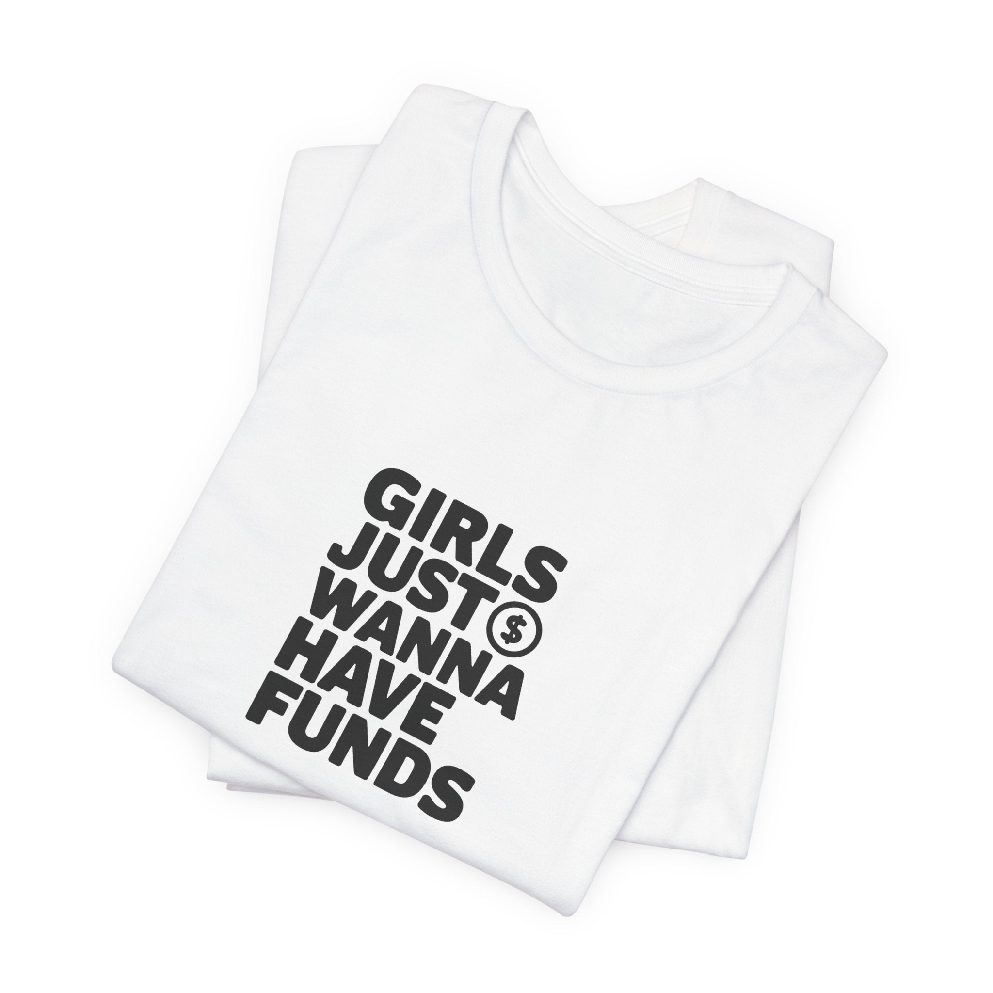 Girls Just Wanna Have Funds