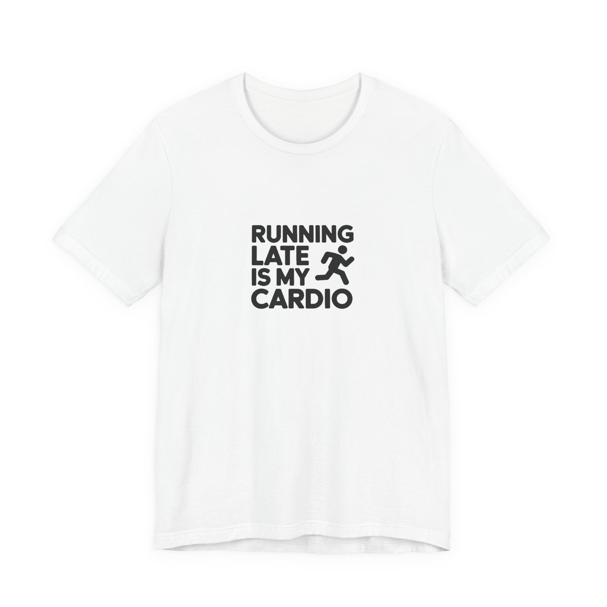 Running Late Is My Cardio