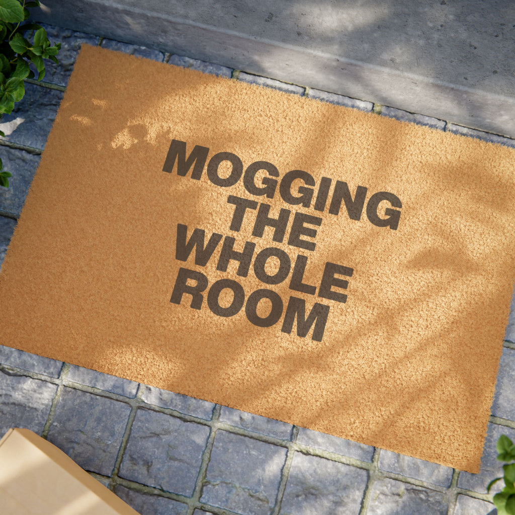 Mogging The Whole Room Doormat