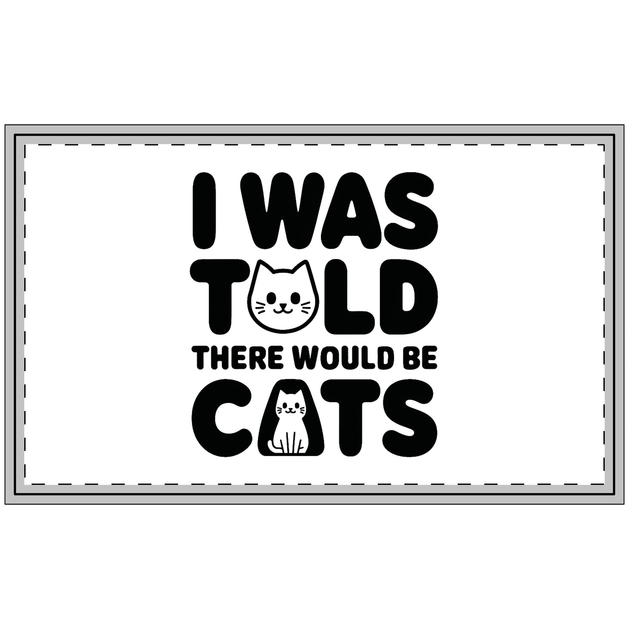 I Was Told There Would Be Cats Polyester Doormat