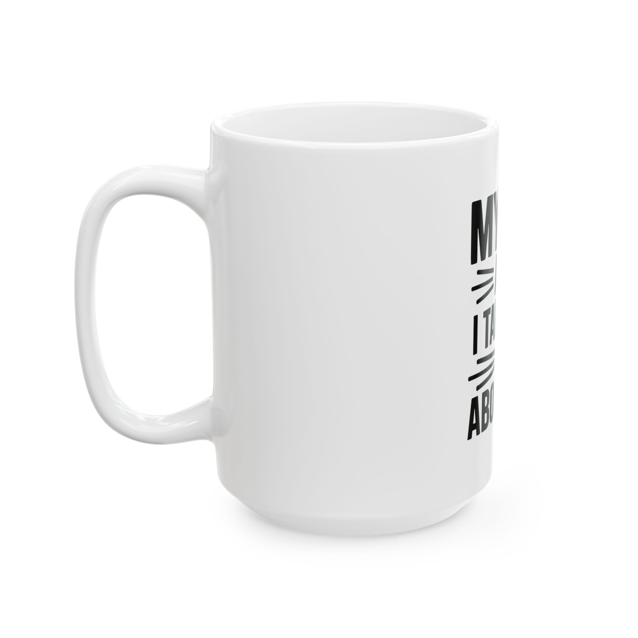 My Cat And I Talk Shit About You Mug