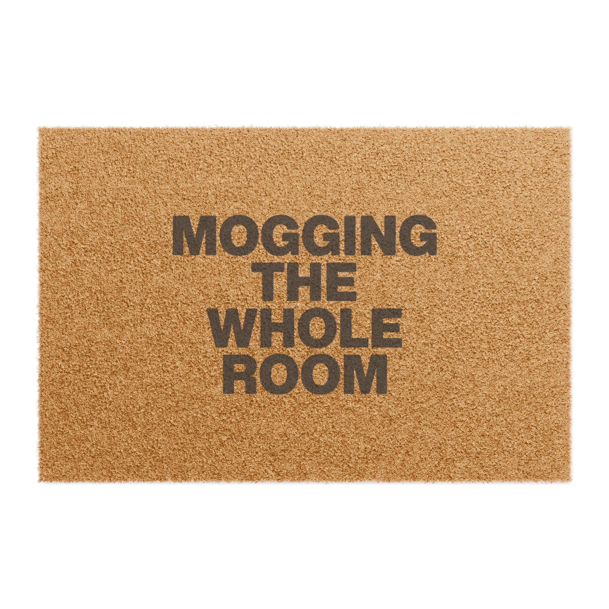 Mogging The Whole Room Doormat