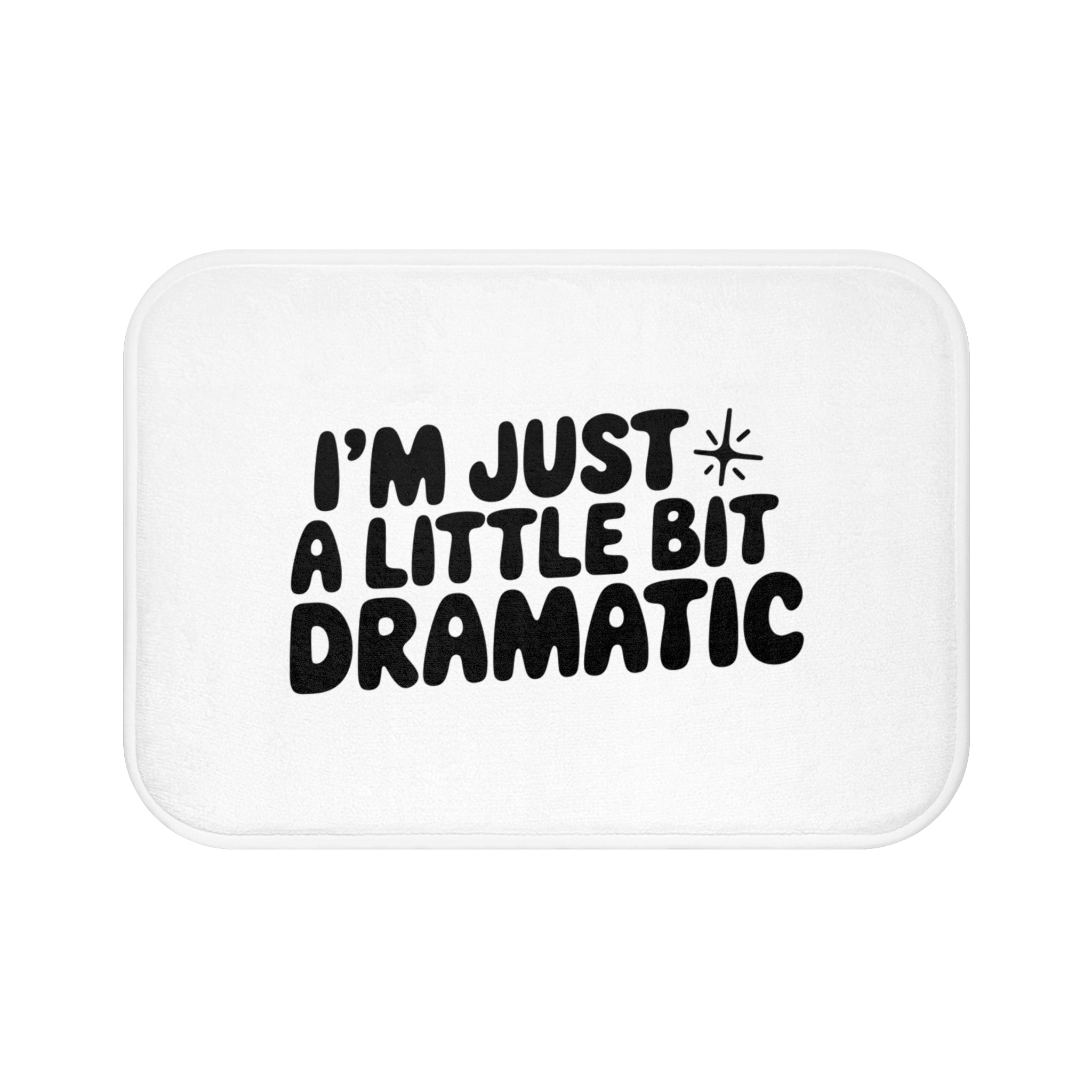 A Little Bit Dramatic Bath Mat