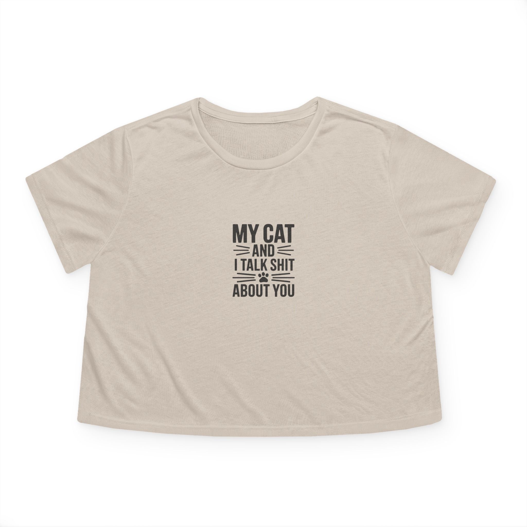 My Cat And I Talk Shit About You Crop Top
