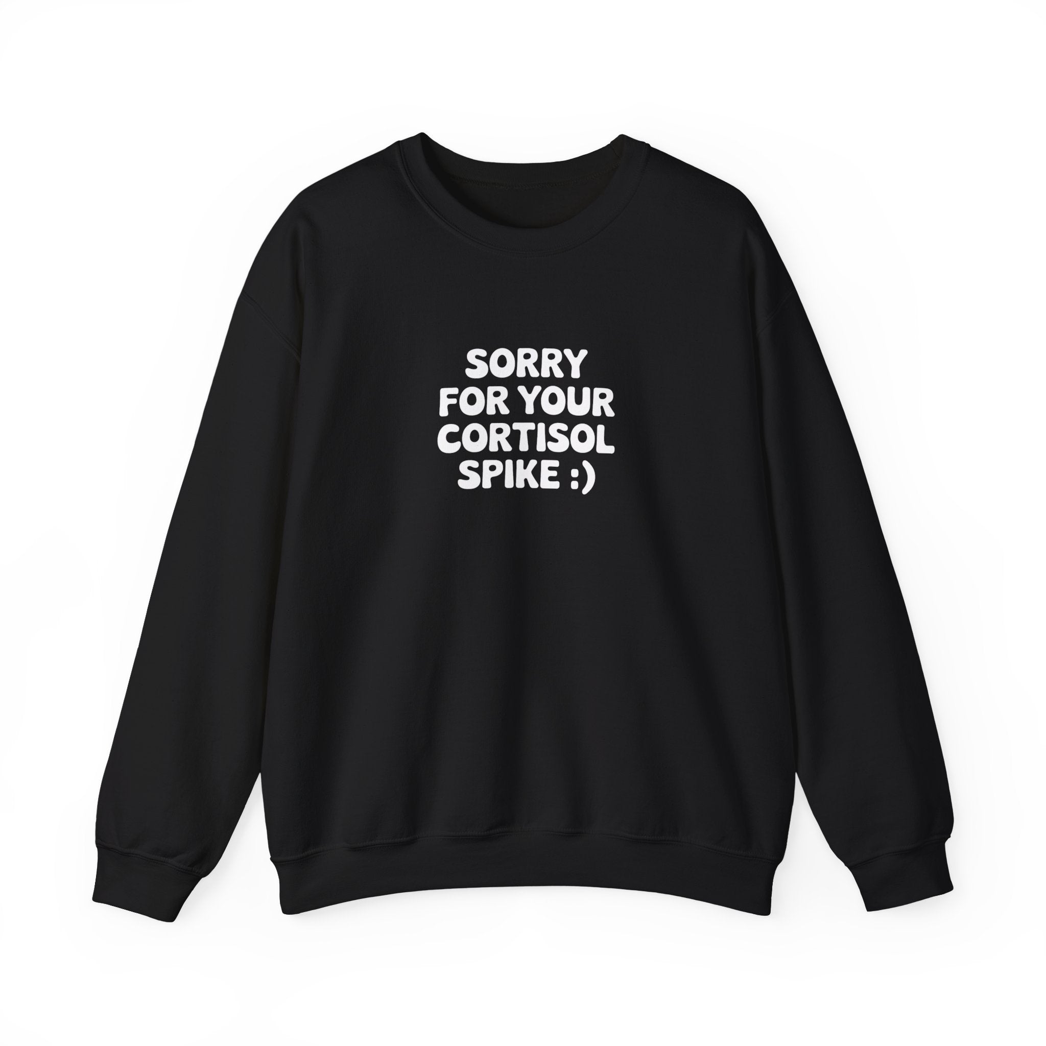 Sorry For Your Cortisol Spike Black Sweatshirt