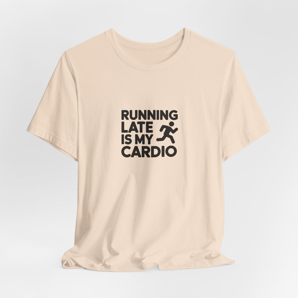 Running Late Is My Cardio
