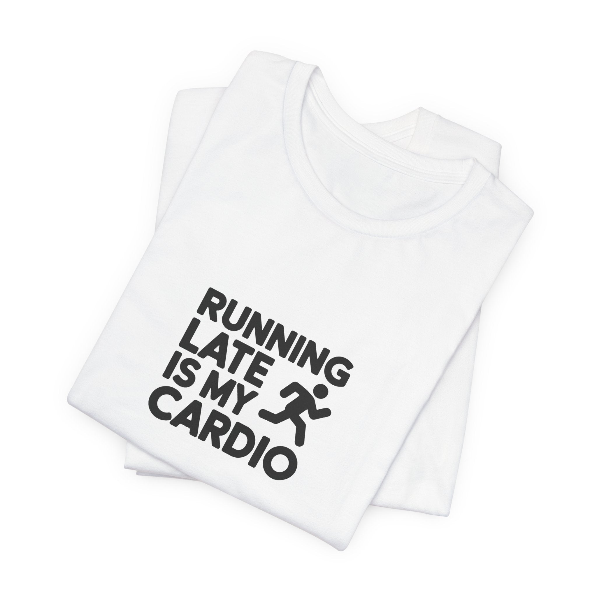 Running Late Is My Cardio
