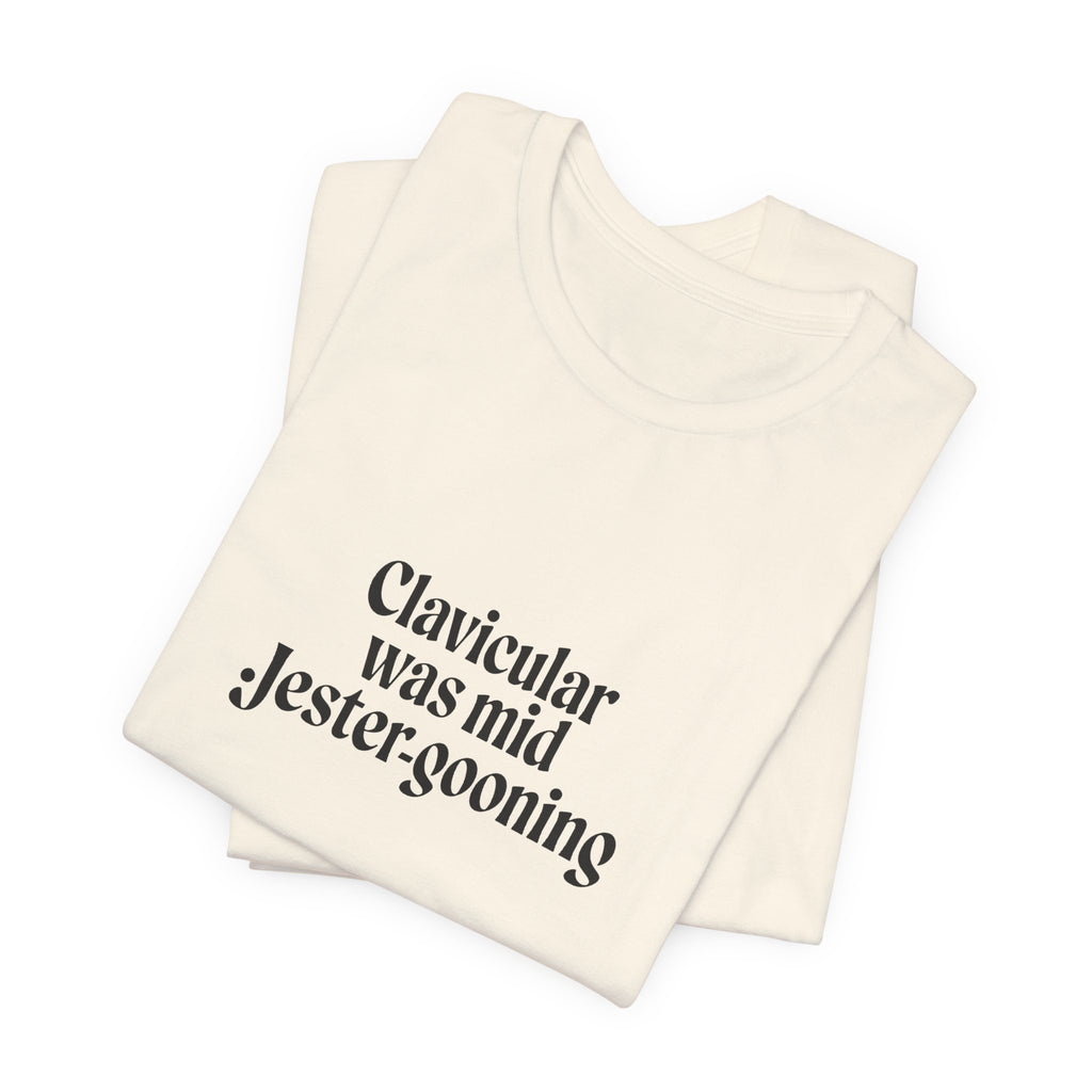 Clavicular Was Mid Jestergooning Tee