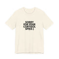 Sorry For Your Cortisol Spike Tee
