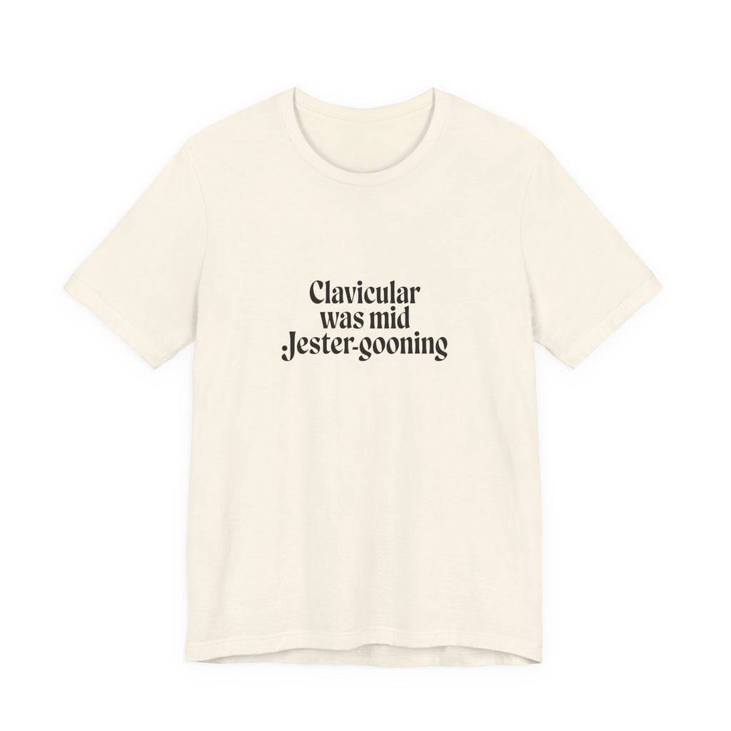 Clavicular Was Mid Jestergooning Tee