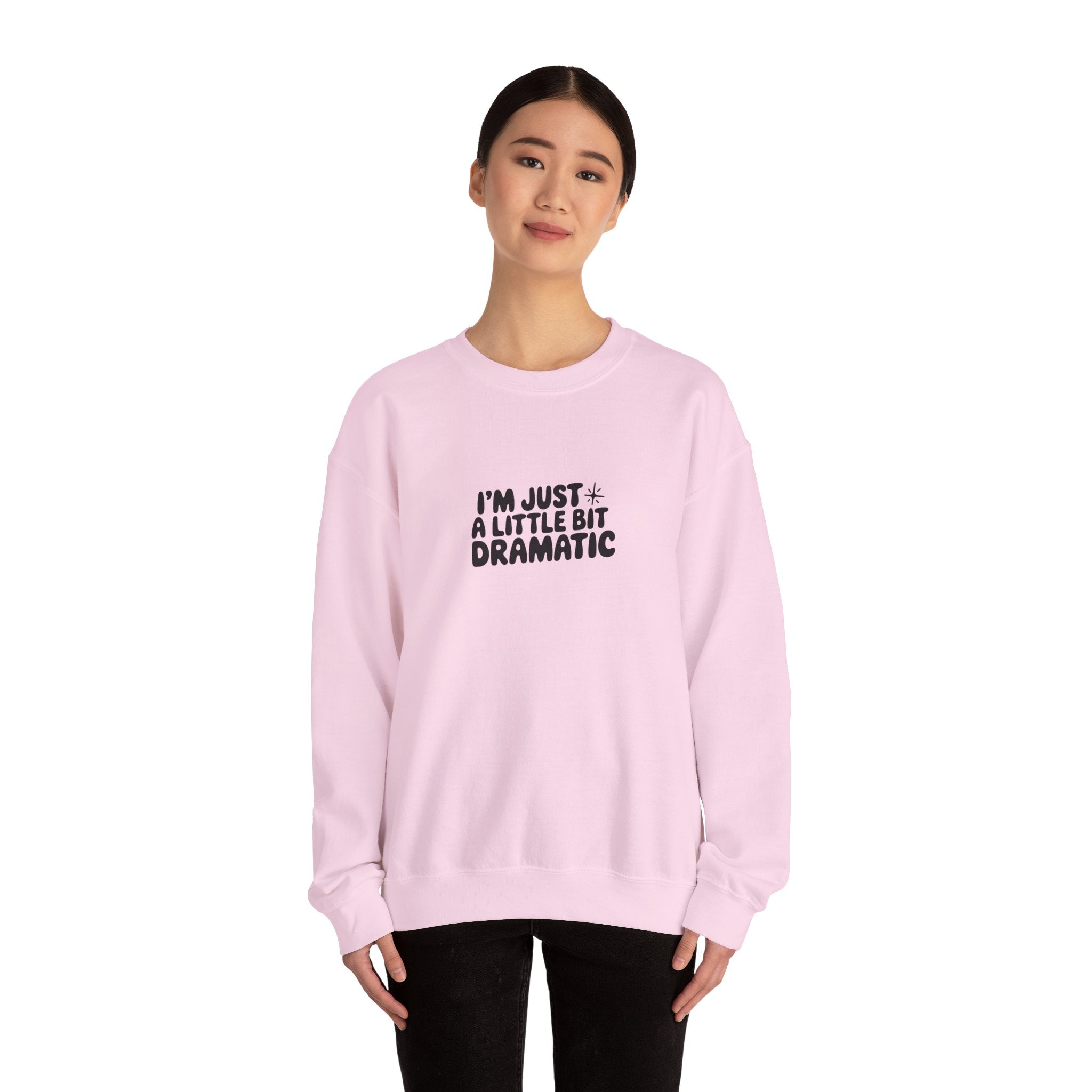A Little Bit Dramatic Sweatshirt