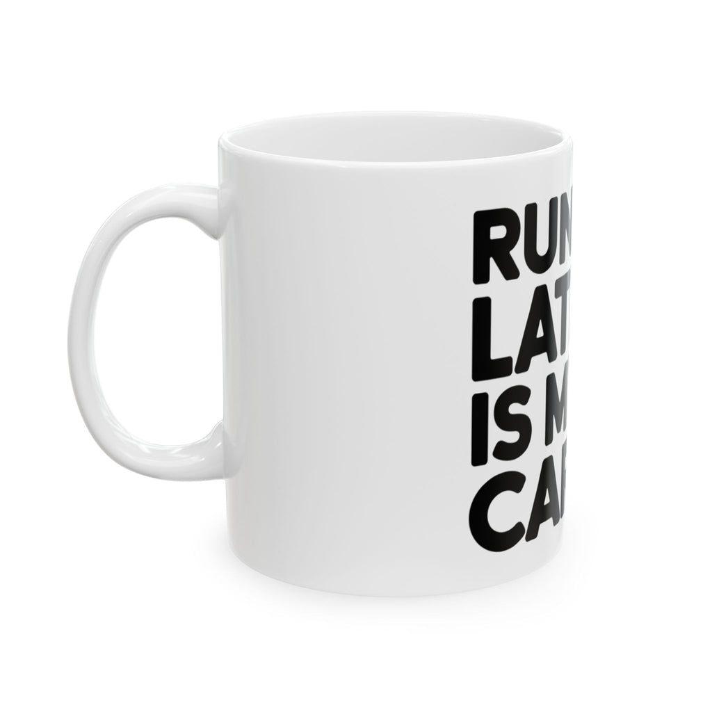 Running Late Is My Cardio Mug