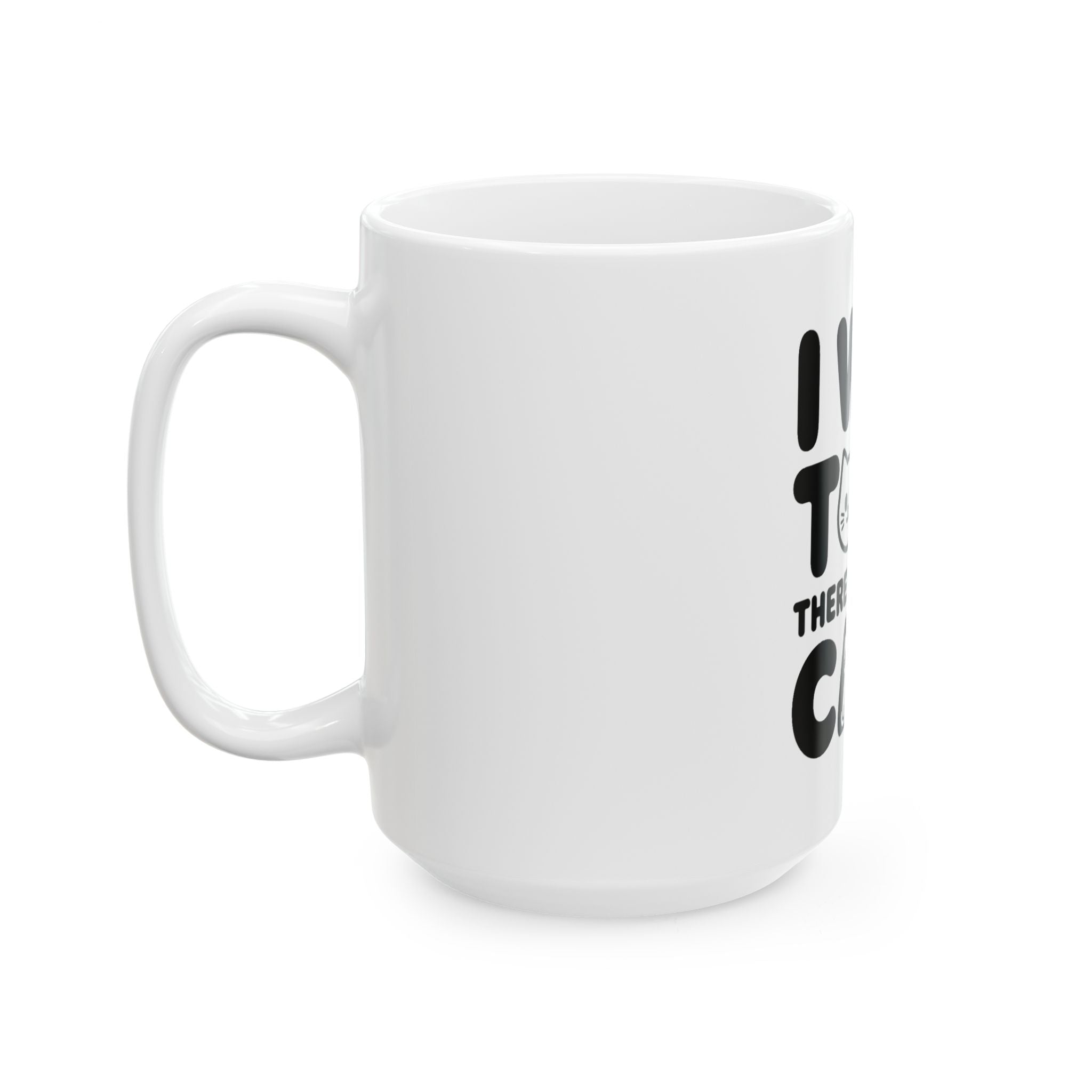I Was Told There Would Be Cats Mug