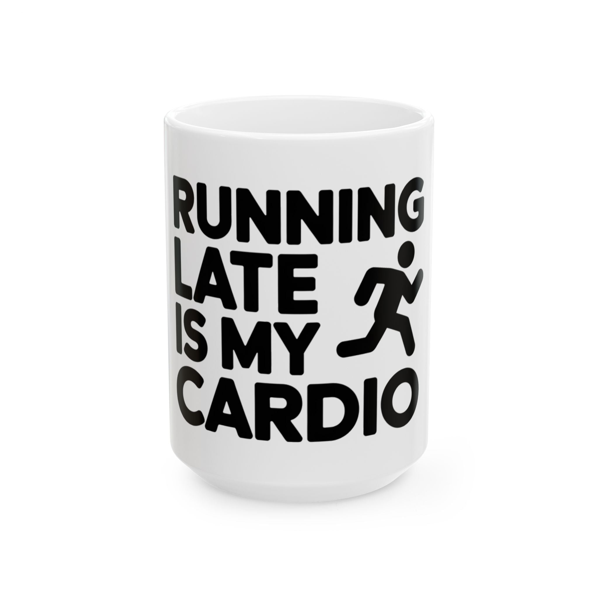 Running Late Is My Cardio Mug