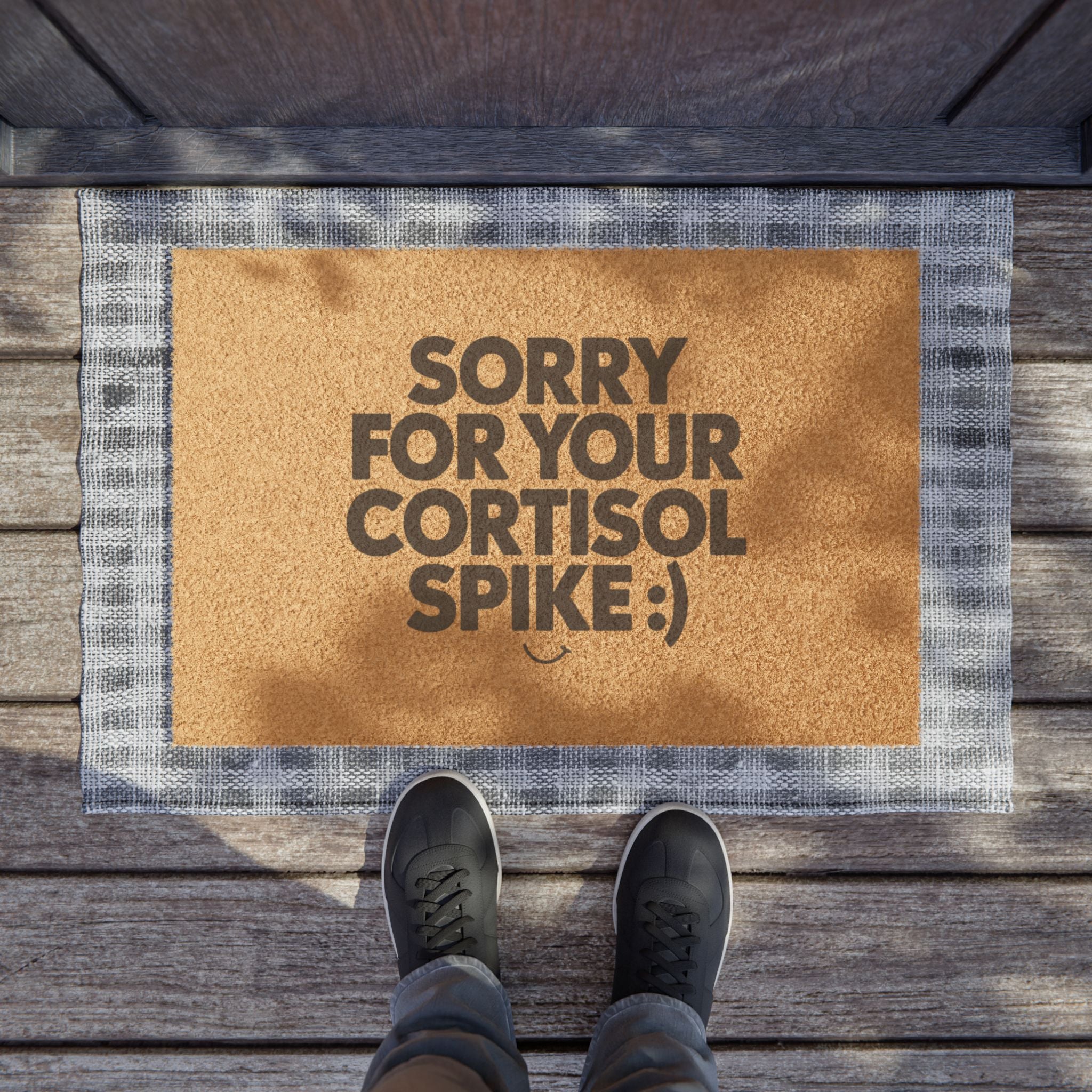 Sorry For Your Cortisol Spike Doormat