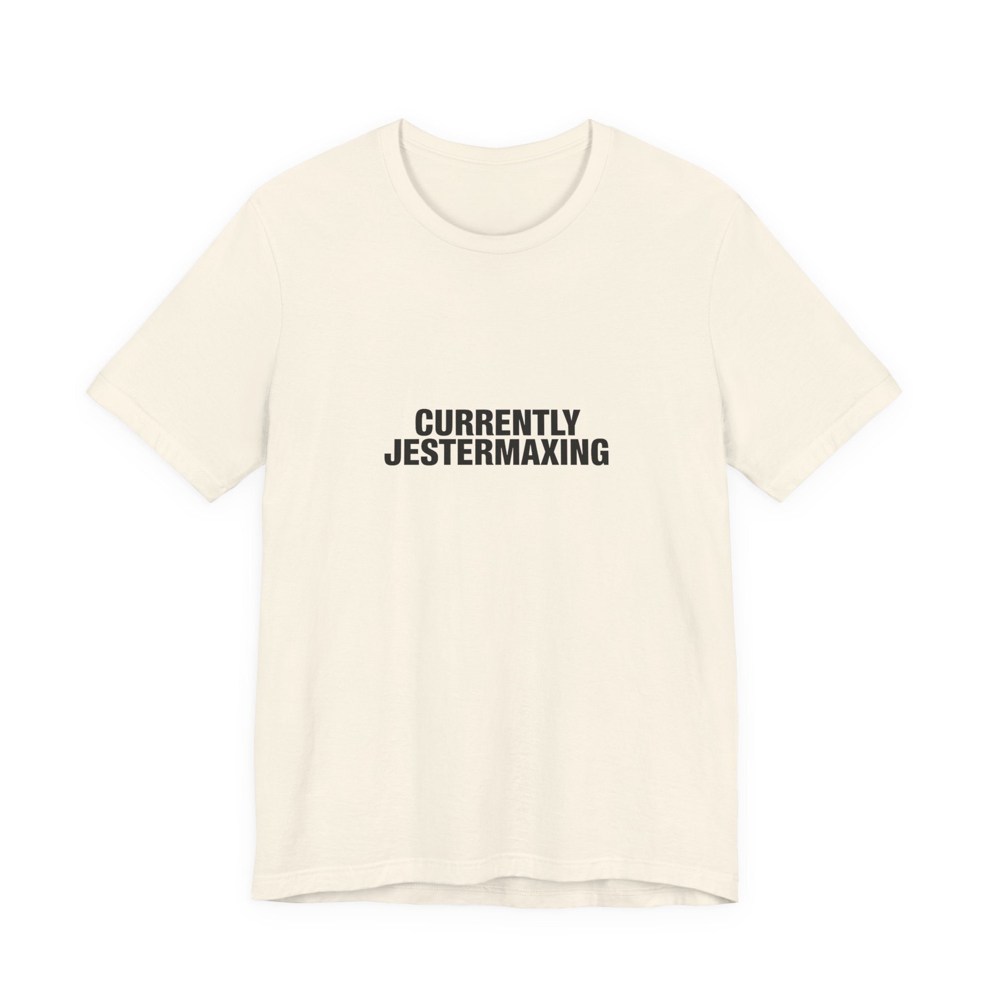 Currently Jestermaxing Tee