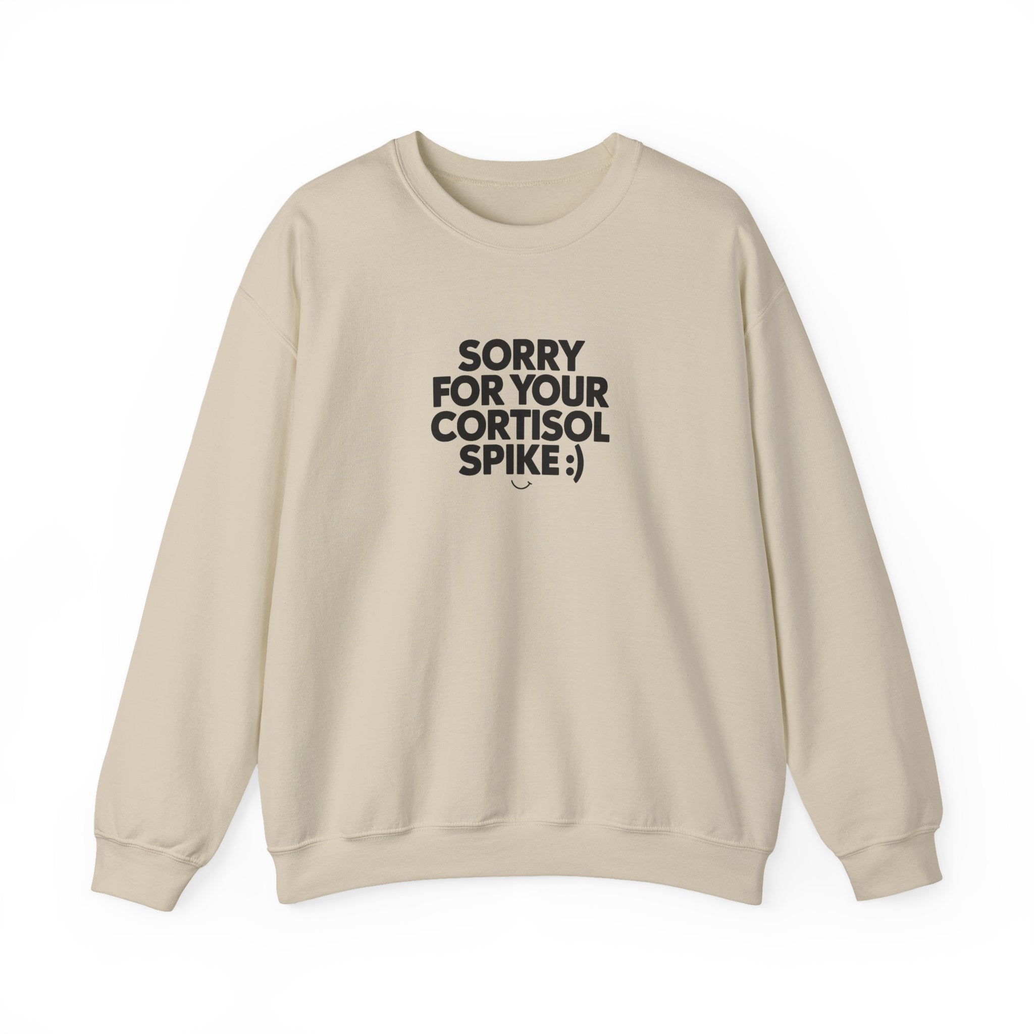 Sorry For Your Cortisol Spike Sweatshirt