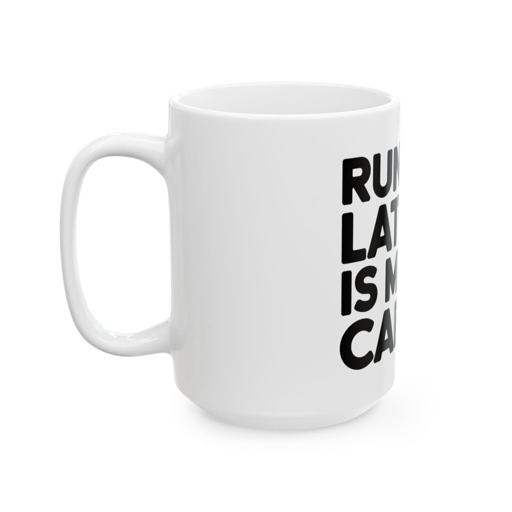 Running Late Is My Cardio Mug