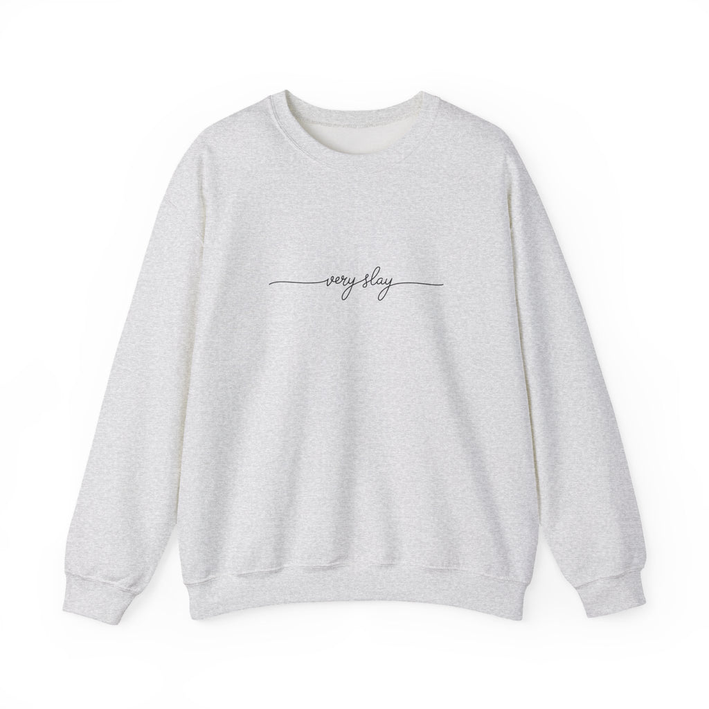 very slay Sweatshirt