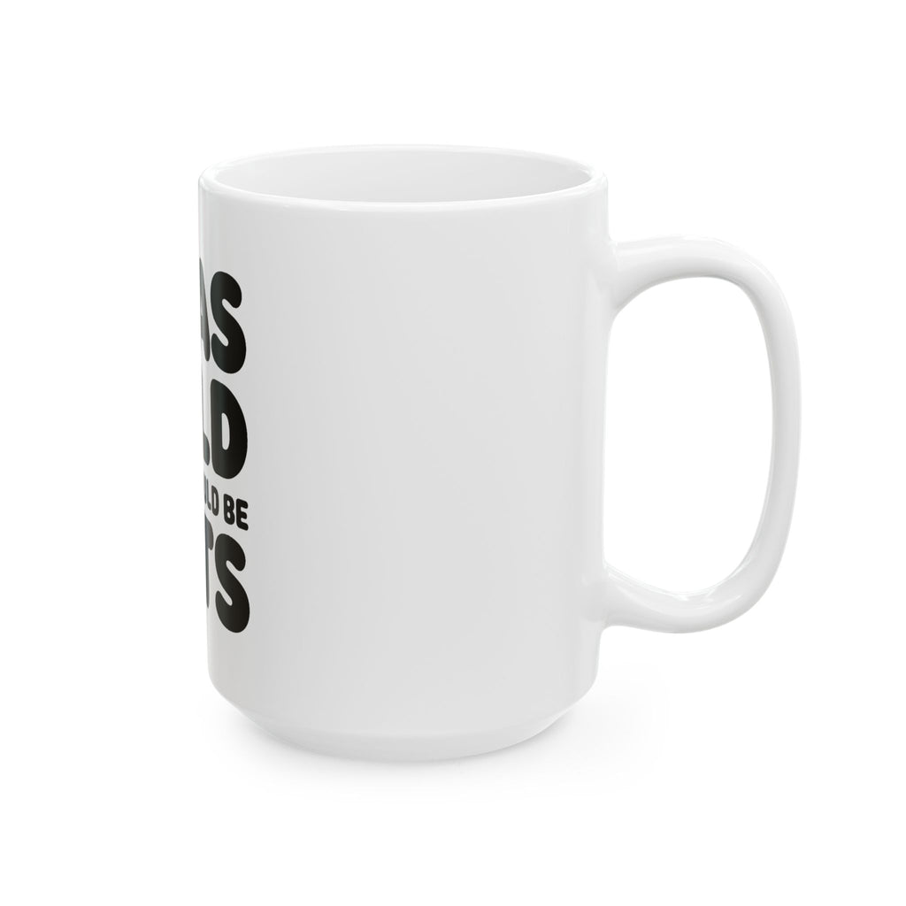 I Was Told There Would Be Cats Mug
