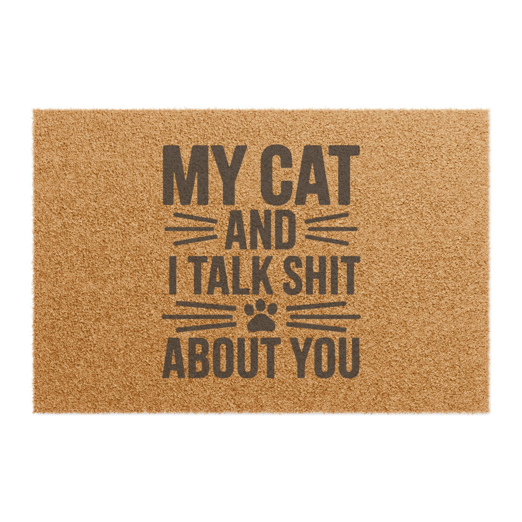 My Cat And I Talk Shit About You Doormat