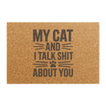 My Cat And I Talk Shit About You Doormat