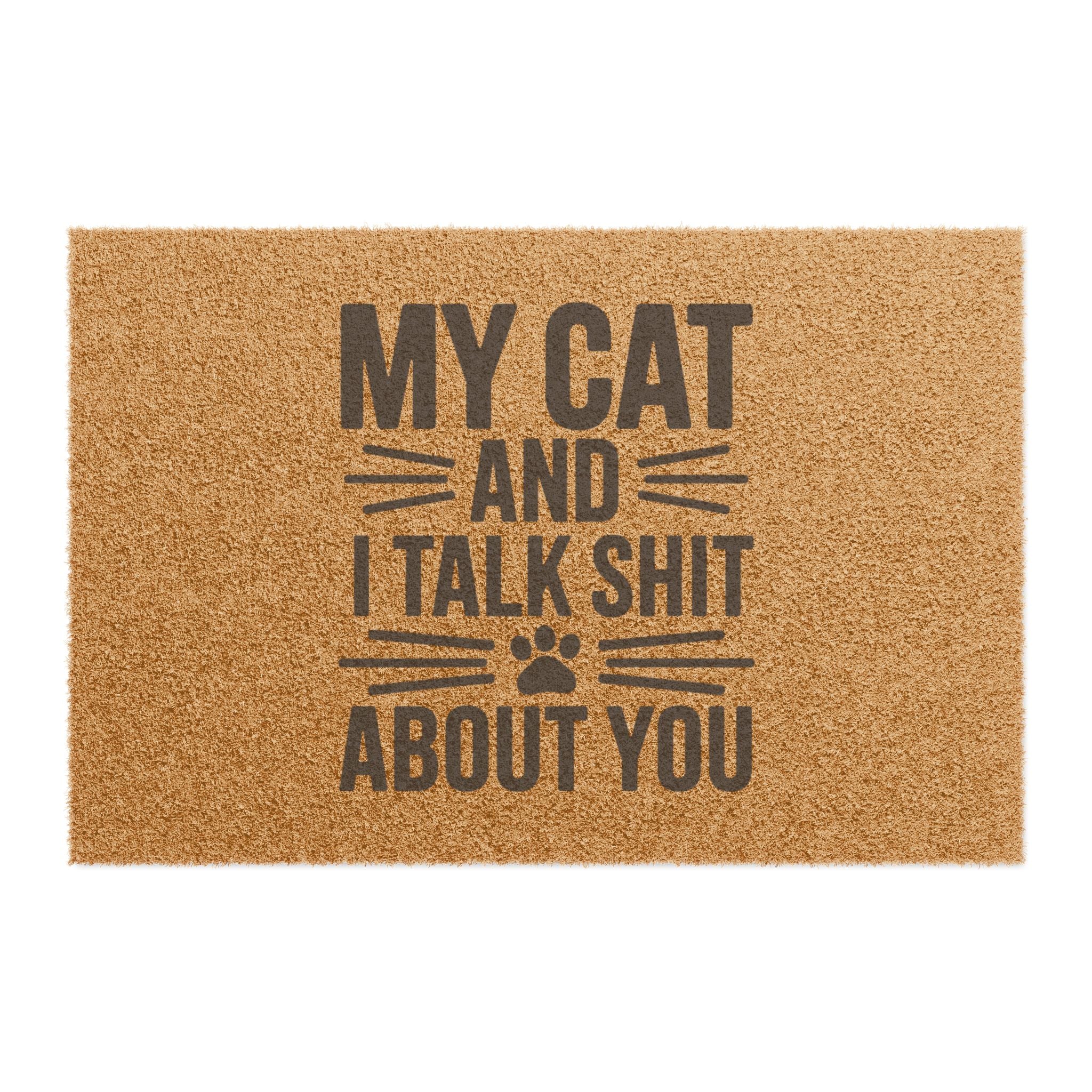 My Cat And I Talk Shit About You Doormat