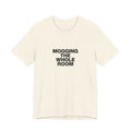 Mogging The Whole Room Tee