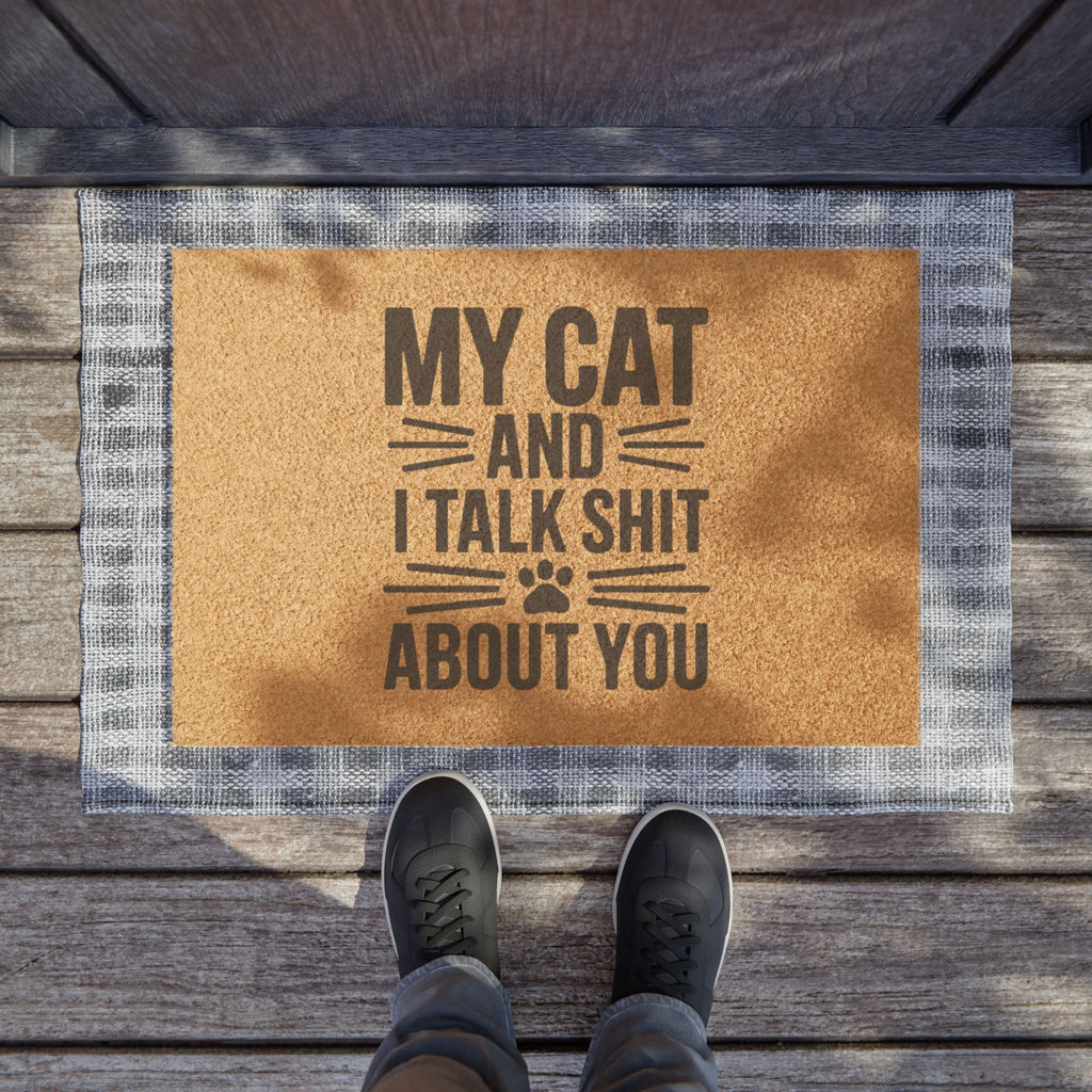 My Cat And I Talk Shit About You Doormat