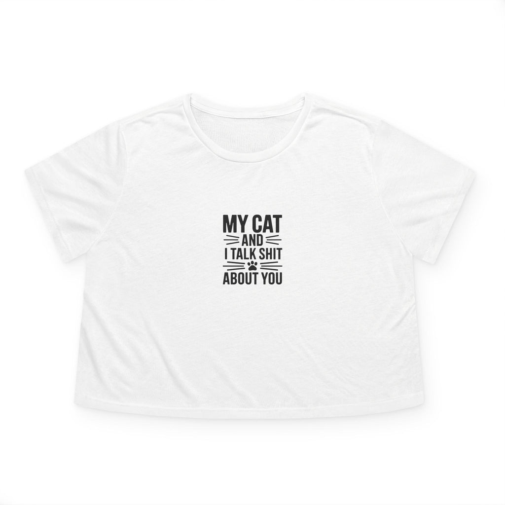 My Cat And I Talk Shit About You Crop Top