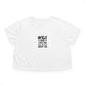 My Cat And I Talk Shit About You Crop Top