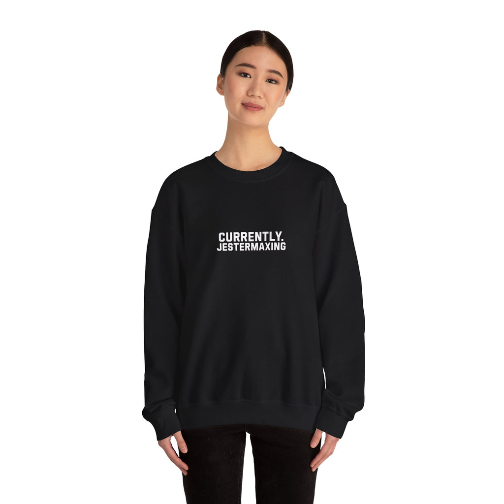 Currently Jestermaxing Black Sweatshirt