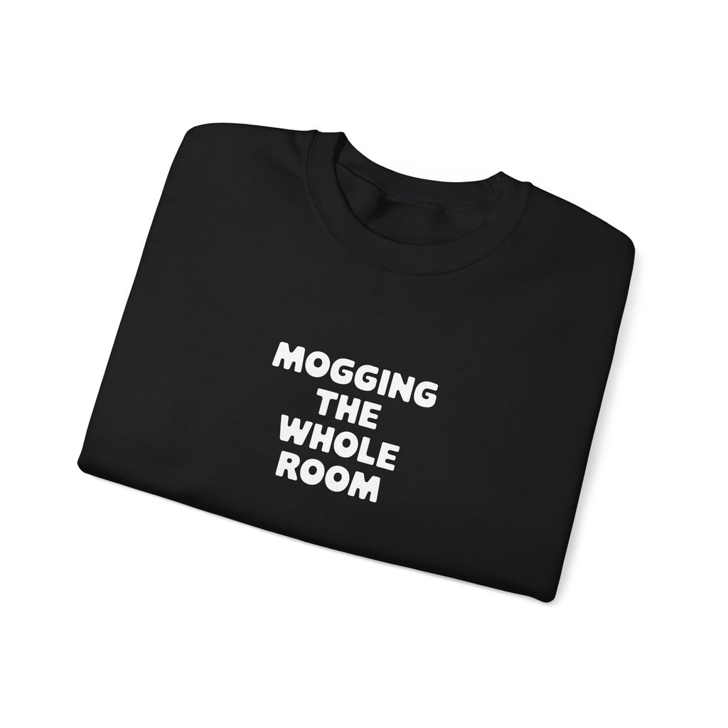Mogging The Whole Room Black Sweatshirt
