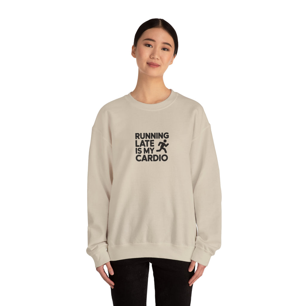 Running Late Is My Cardio Sweatshirt