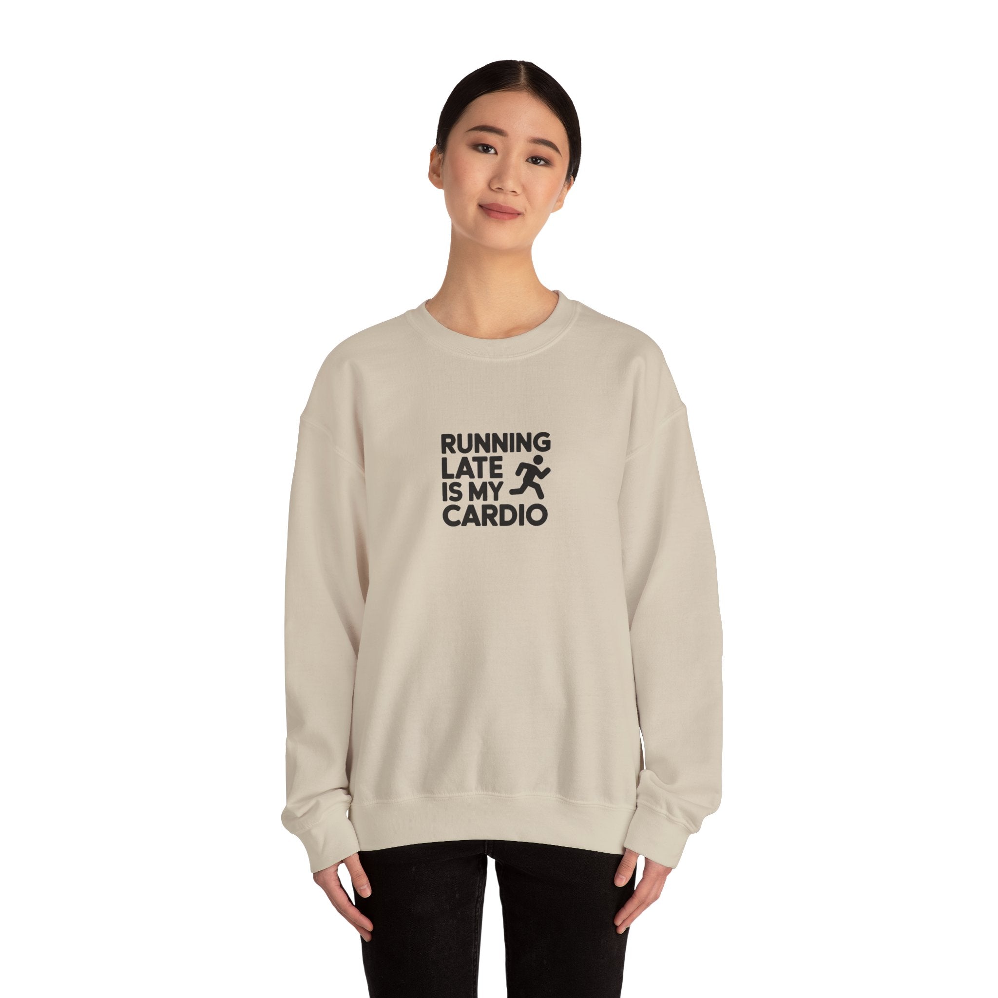 Running Late Is My Cardio Sweatshirt