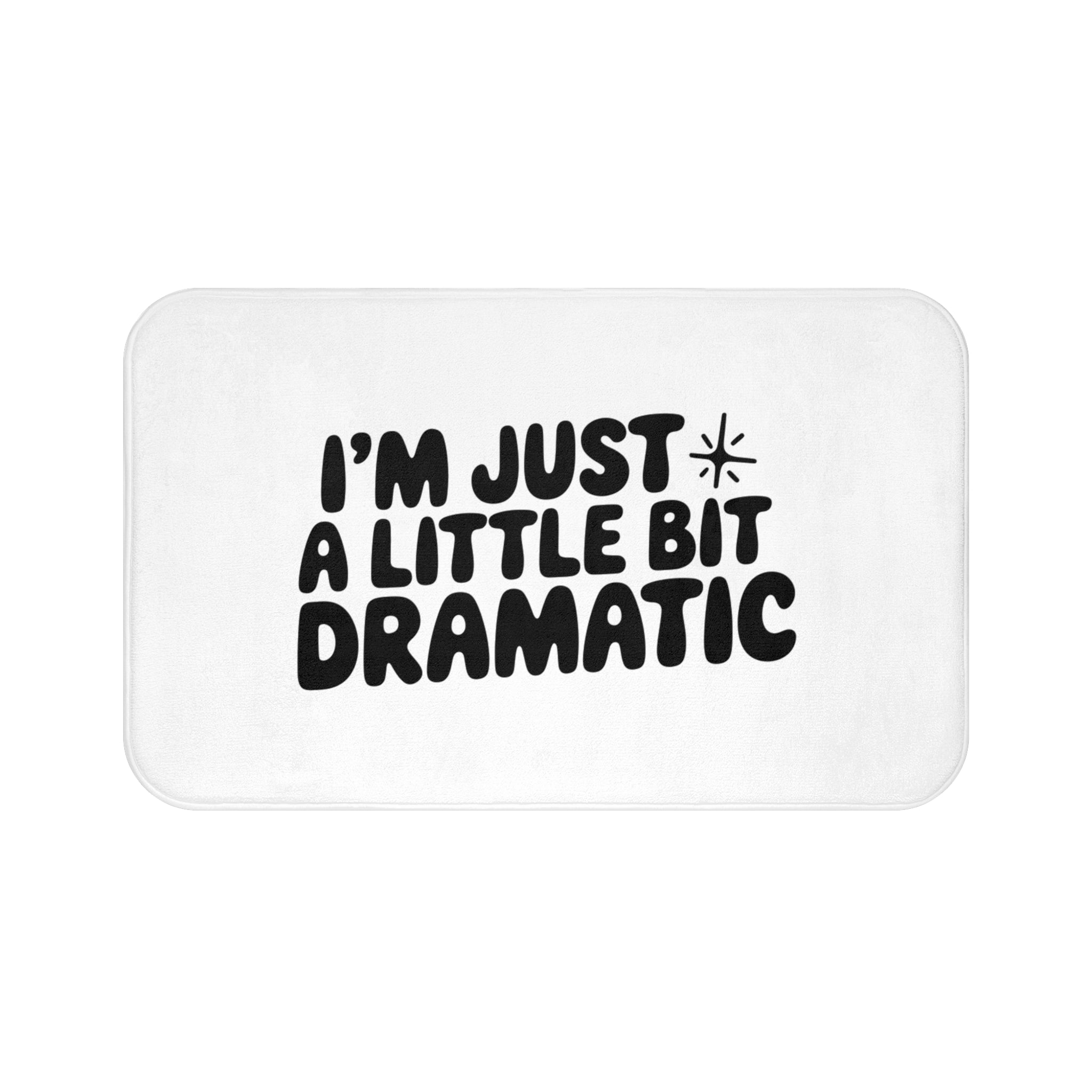 A Little Bit Dramatic Bath Mat