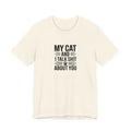 My Cat And I Talk Shit About You Tee