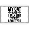 My Cat And I Talk Shit About You Polyester Doormat