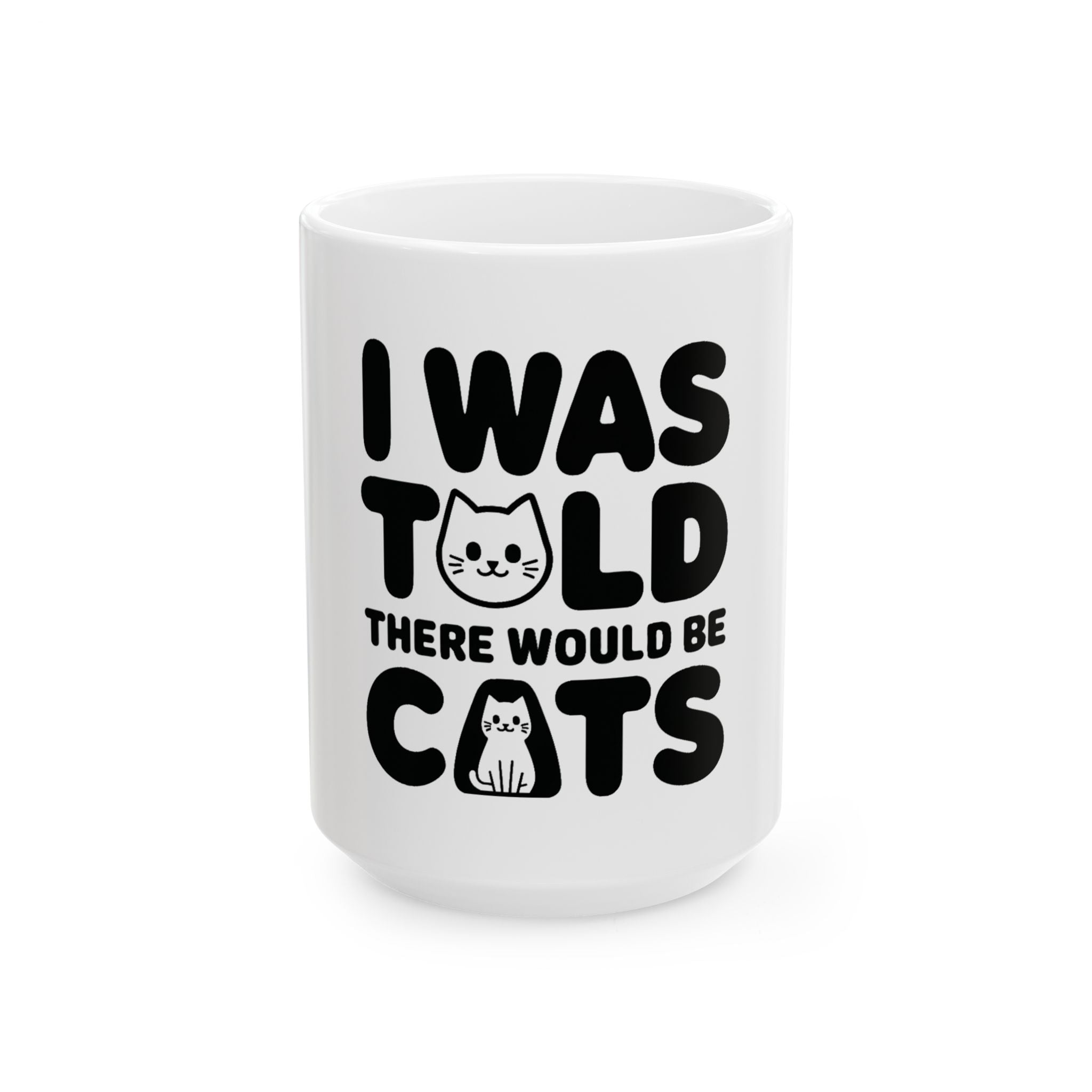 I Was Told There Would Be Cats Mug