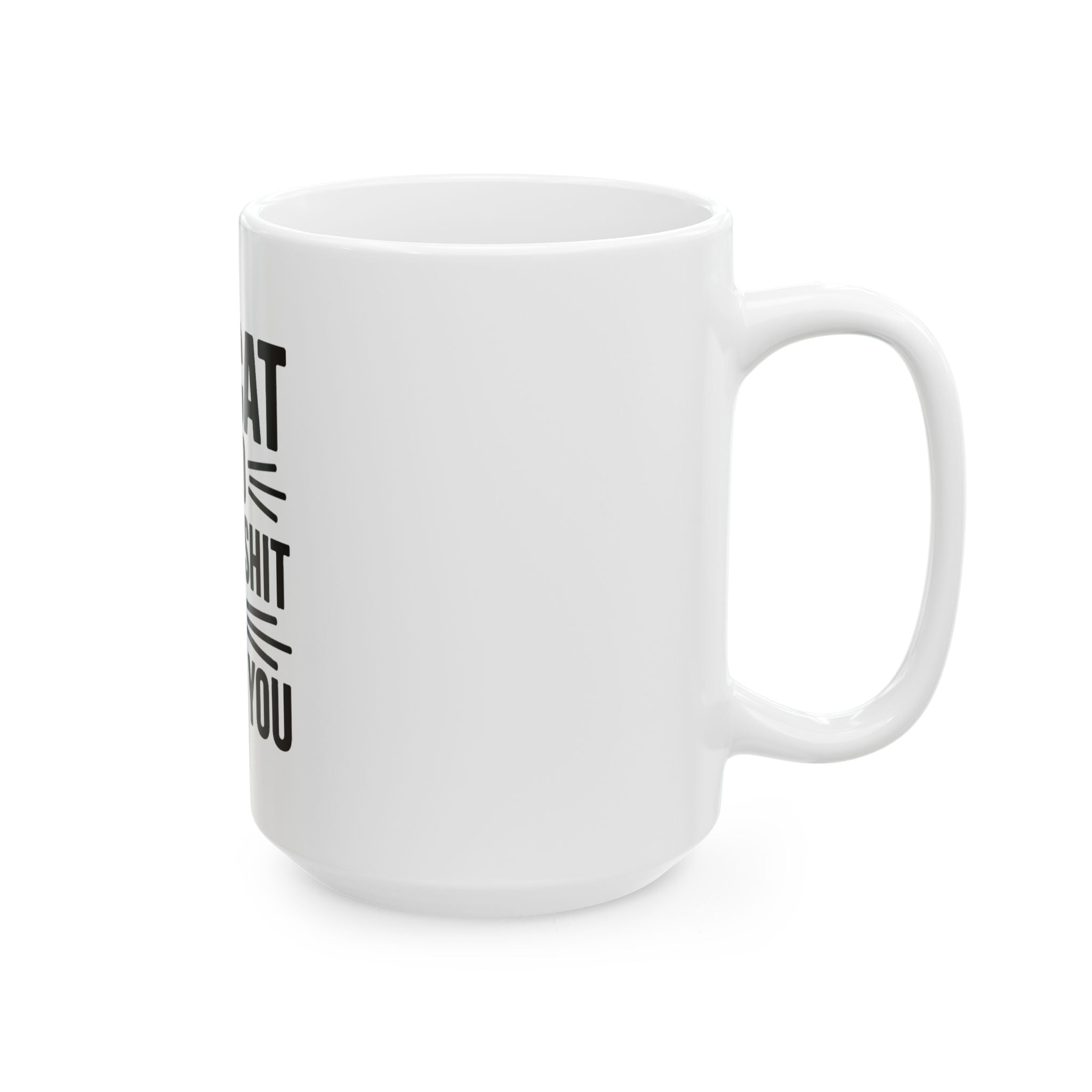 My Cat And I Talk Shit About You Mug