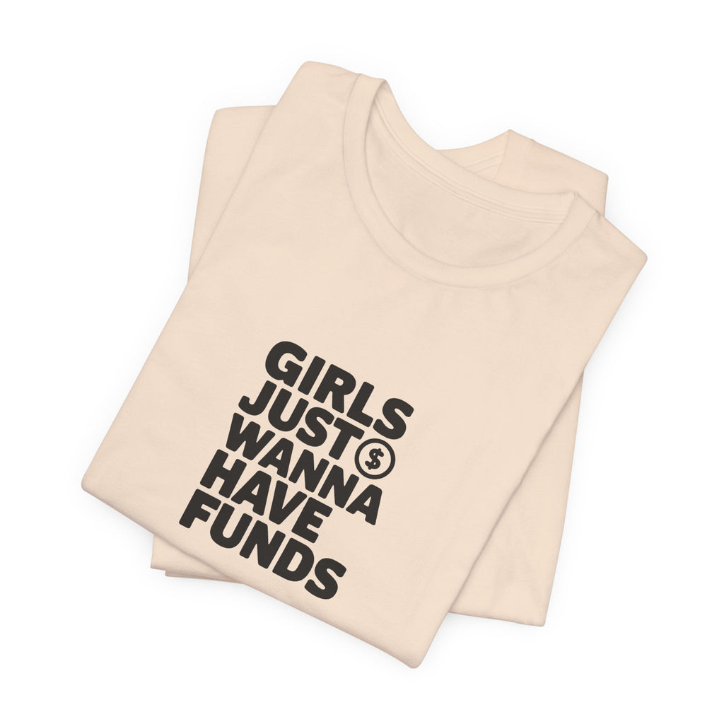 Girls Just Wanna Have Funds