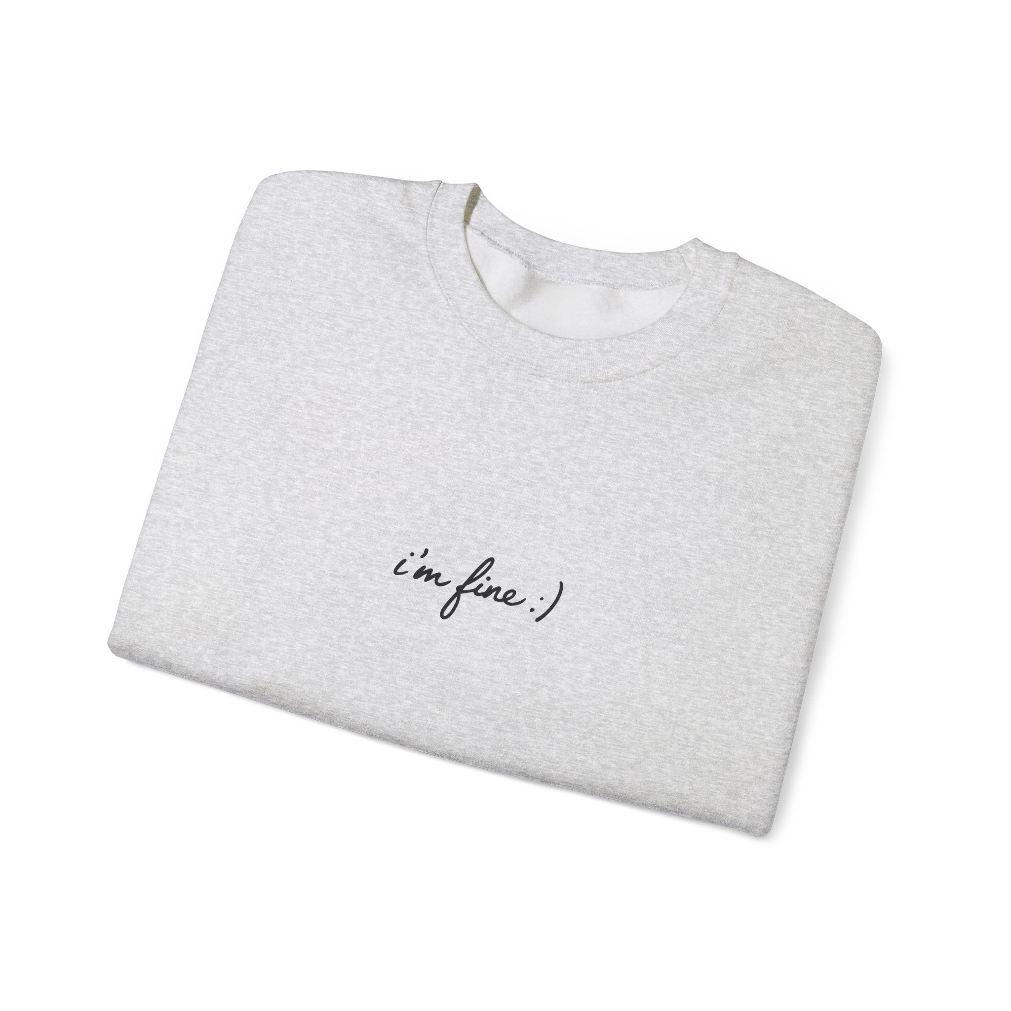 i'm fine Sweatshirt