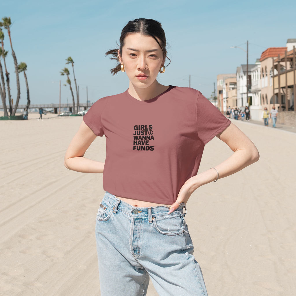Girls Just Wanna Have Funds Crop Top