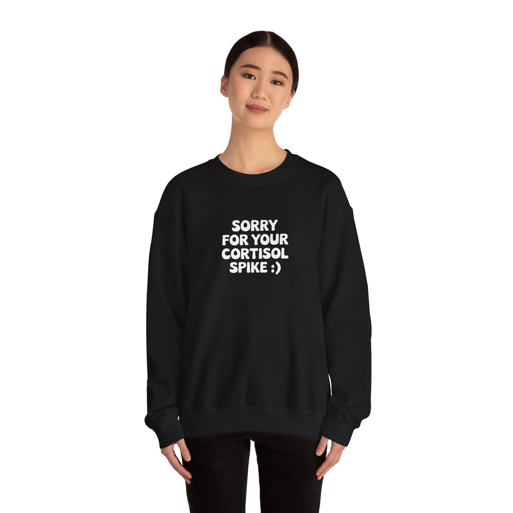 Sorry For Your Cortisol Spike Black Sweatshirt