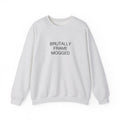 Brutally Frame Mogged Sweatshirt